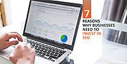 7 Reasons Why Businesses Need To Invest In SEO 2018