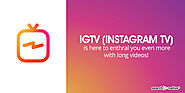 IGTV (Instagram TV) is here to enthral you even more with long videos!