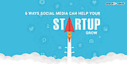 6 ways Social Media can help your Startup GROW
