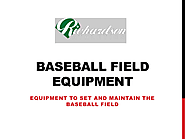 Equipment That are Involved in Setup and Maintenance of Baseball Field