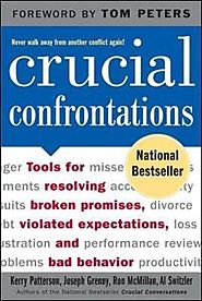 Crucial Confrontations : Tools for Talking About Broken Promises, Violated Expectations, and Bad Behavior