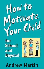 How To Motivate Your Child For School by Andrew Martin - Penguin Books Australia