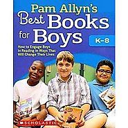 Pam Allyn's Best Books for Boys K-8 : How to Engage Boys in Reading in Ways That Will Change Their Lives : Target