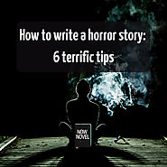 How to Write a Horror Story - 6 Terrific Tips | Now Novel