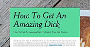 How To Get An Amazing Dick | Smore Newsletters