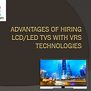 Advantages of Hiring LCD LED TVs with VRS Technologies | Visual.ly