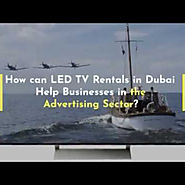 How Can LED TV Rentals in Dubai Help Businesses in the Advertising Sector | Visual.ly