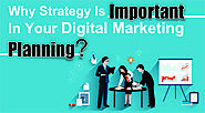 Why Strategy is Important in Your Digital Marketing Planning?