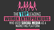 Top Leading Women Entrepreneurs Who Used Social Media Effectively