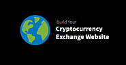 Find the Most Excellent Start for Your Cryptocurrency Exchange Business