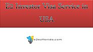 E2 Investor Visa Service in USA