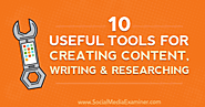 10 Useful Tools for Creating Content, Writing, and Researching : Social Media Examiner