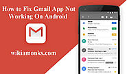 How to Fix Gmail App Not Working On Android | Wikiamonks