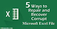 How to Recover and Repair a Corrupted Microsoft Excel file