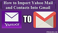 How to Switch or Import Yahoo Mail and Contacts Into Gmail