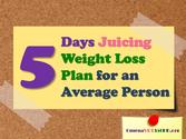 5 days juicing weight loss plan for an average person