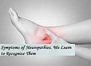 Symptoms of Neuropathies. We Learn to Recognize???