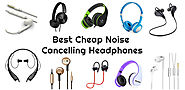 Best Cheap Noise Cancelling Headphones | The Headphone World