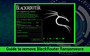 Complete Guide to Remove BlackRouter Ransomware