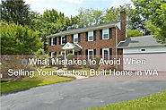 🏠What Mistakes to Avoid When Selling Your Custom Built Home in WA – Warrenton VA Homes for Sale