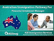 Australia Immigration Pathway for Financial Investment Manager (ANZSCO Code: 222312)