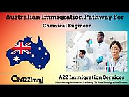 Australia Immigration Pathway for Chemical Engineer (ANZSCO Code: 233111)