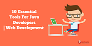 10 Essential Tools for Java Developers | Web Development