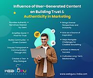 Influence of User-Generated Content in Fostering Trust and Authenticity in Marketing
