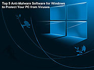 Top 5 Anti-Malware Software for Windows to Protect Your PC from Viruses