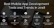 Top 10 Mobile App Development Tools And Trends In 2018