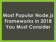 Most Popular Node js Frameworks in 2018 :: Node js Development Trends