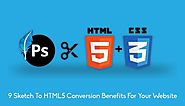 9 Sketch to HTML5 Conversion Benefits For Your Website
