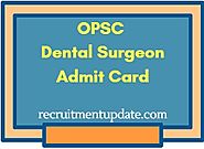 OPSC Dental Surgeon Admit Card 2018 - Exam Date/ Hall Ticket