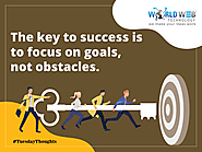 The key to success is to focus on goals, not obstacles.