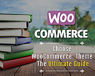 How to Select the Quality WooCommerce Theme? - The Ultimate Guide