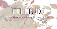 Ethitude - Blog on sustainable fashion and consumption