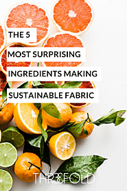 5 Sustainable Textiles Made From Fruit - THR3EFOLD Ethical Fashion Brokers