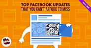 Top Facebook Updates That You Can't Afford to Miss - March 2018 Edition