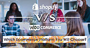 Shopify V/s. WooCommerce: Which Ecommerce Platform You Will Choose?