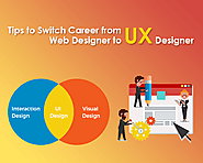 Tips to Switch Career from Web Designer to UX Designer