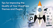 Tips for Improving the Quality of Your WordPress Themes and Plugins