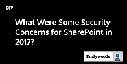 What Were Some Security Concerns for SharePoint in 2017?