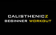 Calisthenicz Beginner Workout - Calisthenicz