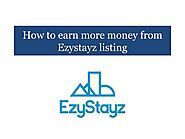 How to earn more money from Ezystayz listing