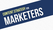 Content Strategy for Marketers