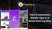 How E-commerce Startup Is A Great Idea