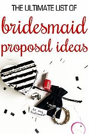 The Ultimate List of Bridesmaid Proposal Ideas