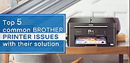 Top 5 common brother printer issues with their solution - TechCzaR GrouPTechCzaR GrouP