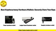 Best Cryptocurrency Hardware Wallets: Securely Store Your Keys