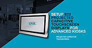 Setup S22 Projected Capacitive Touchscreen Displays for Advanced Kiosks